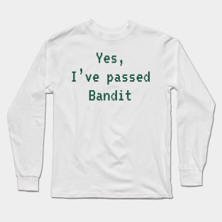 Passed BANDIT (Dark Green): A Cybersecurity Design Long Sleeve T-Shirt